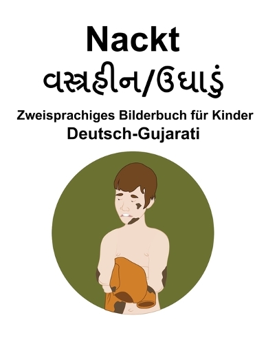 Deutsch-Gujarati Nackt Zweisprachiges Bilderbuch für Kinder