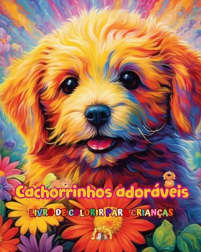 Cachorrinhos adoráveis - Livro de colorir para crianças - Cenas criativas e engraçadas de cães felizes: Desenhos encantadores que estimulam a criatividade e a diversão das crianças