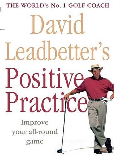 David Leadbetter's Positive Practice
