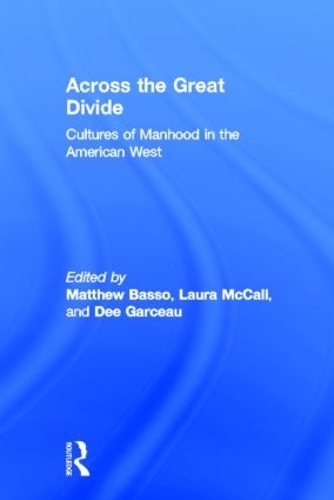 Across the Great Divide: Cultures of Manhood in the American West