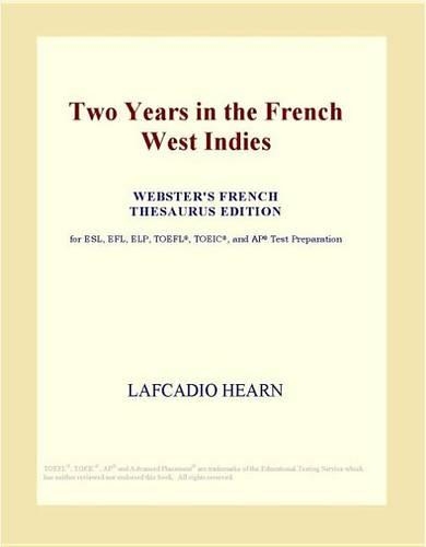 Two Years in the French West Indies (Webster's French Thesaurus Edition)