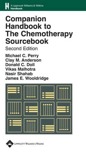 Companion Handbook to The Chemotherapy Sourcebook: (Lippincott Williams and Wilkins Handbook Series)