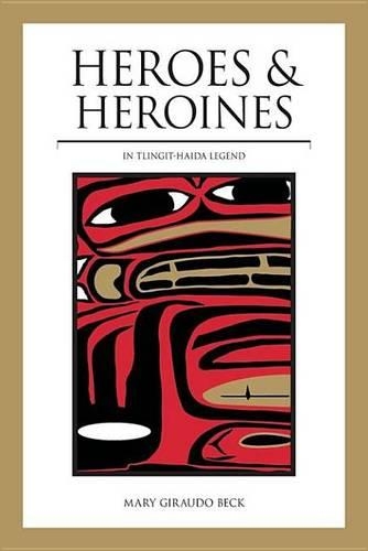Heroes and Heroines: Tlingit-Haida Legend