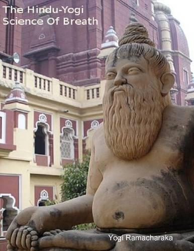 The Hindu-Yogi Science of Breath