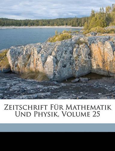 Zeitschrift Fur Mathematik Und Physik, Volume 25