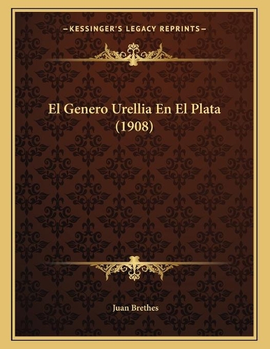 El Genero Urellia En El Plata (1908)