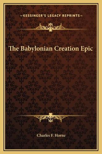 The Babylonian Creation Epic: (English)