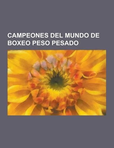 Campeones del Mundo de Boxeo Peso Pesado