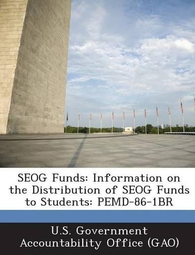Seog Funds: Information on the Distribution of Seog Funds to Students: Pemd-86-1br(English)