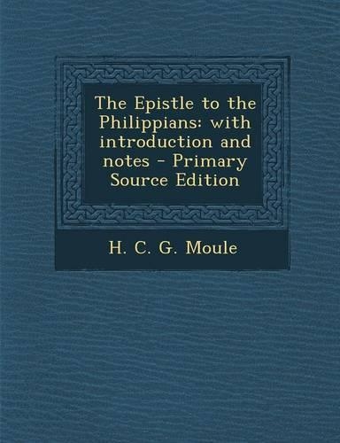 The Epistle to the Philippians: With Introduction and Notes(English)
