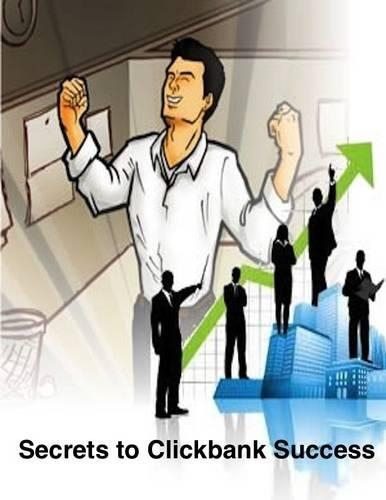 Secrets to Clickbank Success