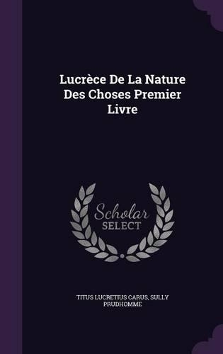 Lucrece de La Nature Des Choses Premier Livre: (English)