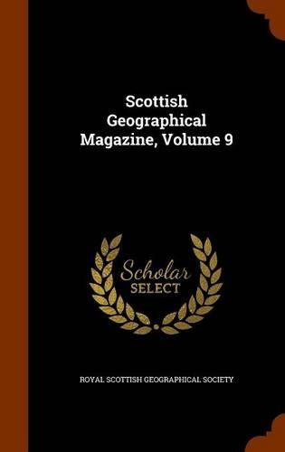 Scottish Geographical Magazine, Volume 9: (English)