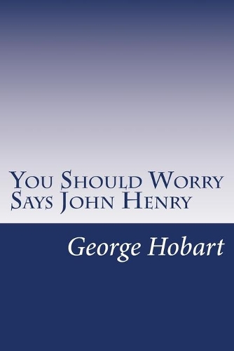 You Should Worry Says John Henry