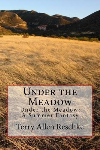 Under the Meadow: Under the Meadow: A Summer Fantasy(Summer Fantasy)