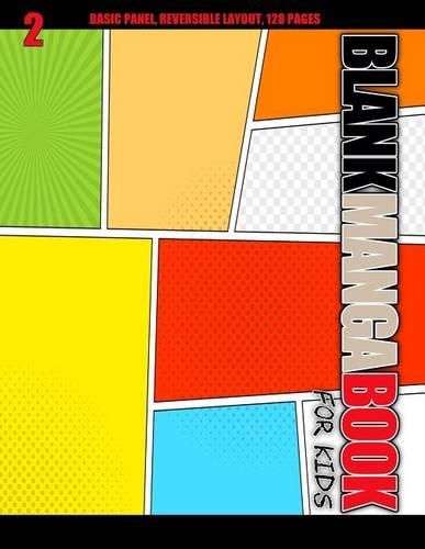 Blank Manga Book for Kids 2: Basic Panel, Reversible Layout, 128 Pages(English)