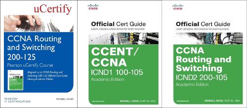 CCNA Routing and Switching 200-125 Pearson Ucertify Course and Textbook Academic Edition Bundle: (Official Cert Guide)