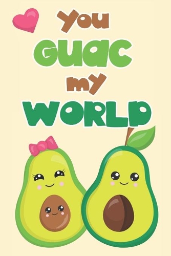You guac my world