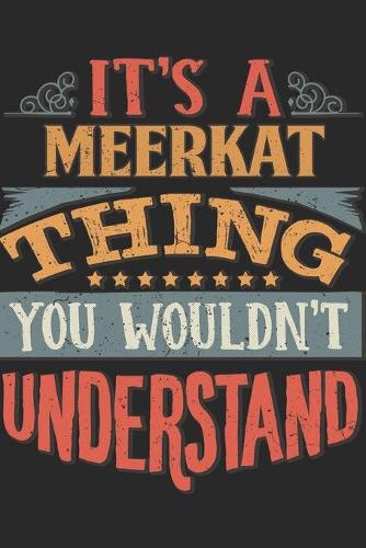 It's A Meerkat Thing You Wouldn't Understand