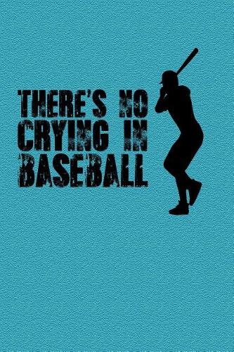There's No Crying in Baseball