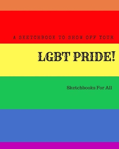 A Sketchbook to Show Off Your Lgbt Pride!