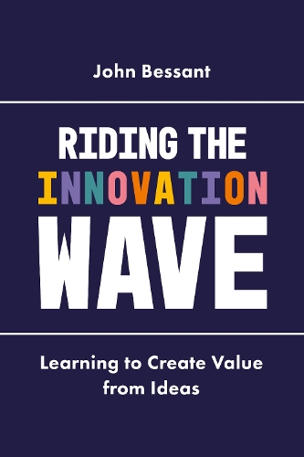 Riding the Innovation Wave: Learning to Create Value from Ideas