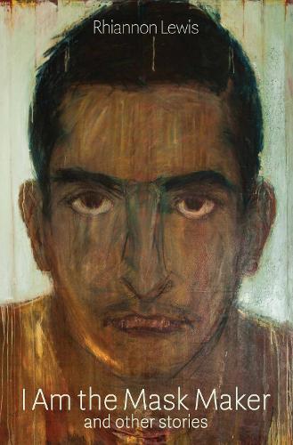 I Am the Mask Maker: and other stories