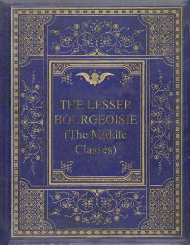 The Lesser Bourgeoisie (The Middle Classes)