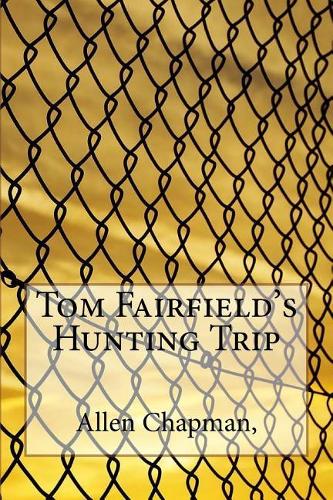 Tom Fairfield's Hunting Trip