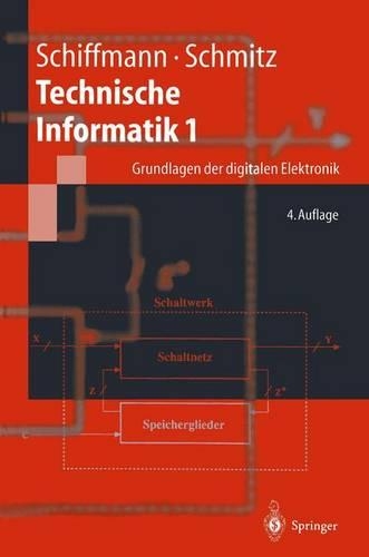 Technische Informatik 1: Grundlagen Der Digitalen Elektronik