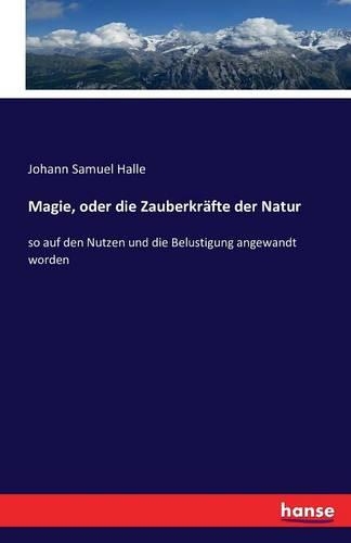 Magie, oder die Zauberkräfte der Natur