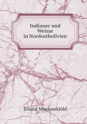 Indianer und Weisse in Nordostbolivien