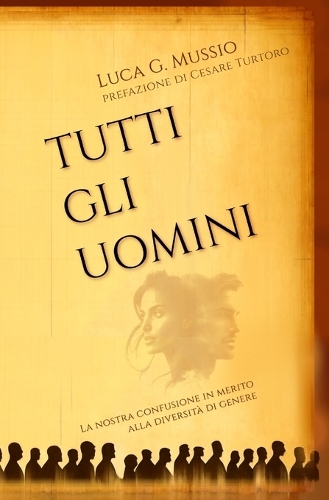 Tutti gli uomini: La nostra confusione in merito alla diversità di genere