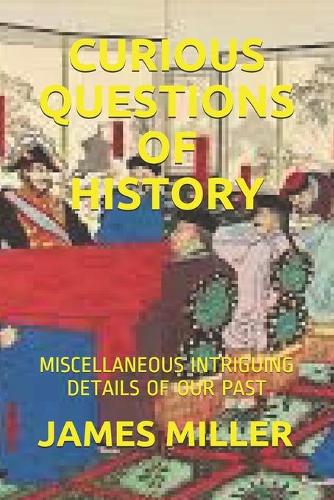 Curious Questions of History