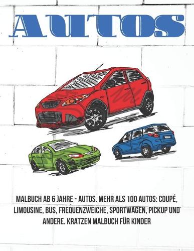 Malbuch ab 6 Jahre - Autos. Mehr als 100 Autos