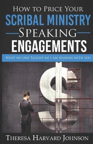 How to Price Your Scribal Ministry Speaking Engagements: What no one taught me I am sharing with you
