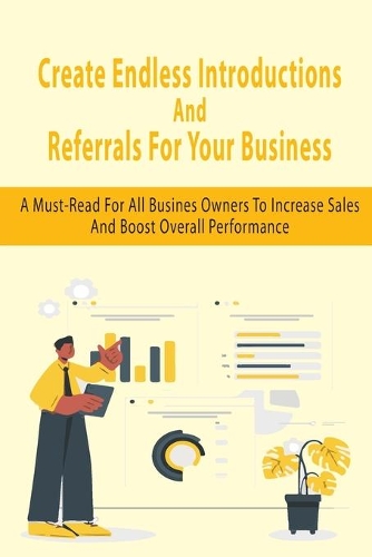 Create Endless Introductions And Referrals For Your Business