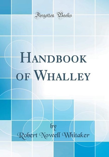 Handbook of Whalley (Classic Reprint)