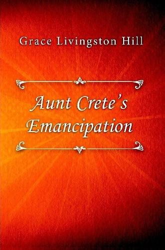 Aunt Crete’s Emancipation