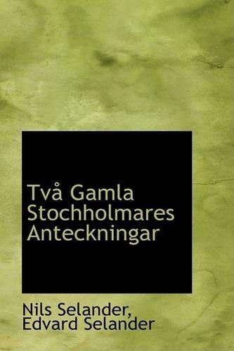 TVA Gamla Stochholmares Anteckningar: (English)