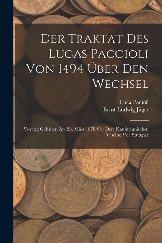 Der Traktat Des Lucas Paccioli Von 1494 Über Den Wechsel