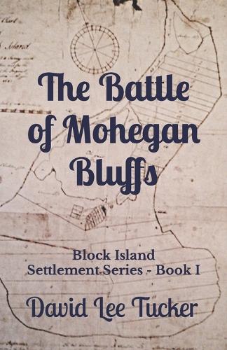 The Battle of Mohegan Bluffs: Block Island Settlement Series(1 Block Island Settlement)