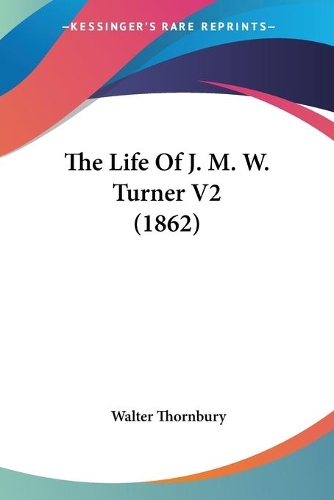The Life Of J. M. W. Turner V2 (1862): (English)
