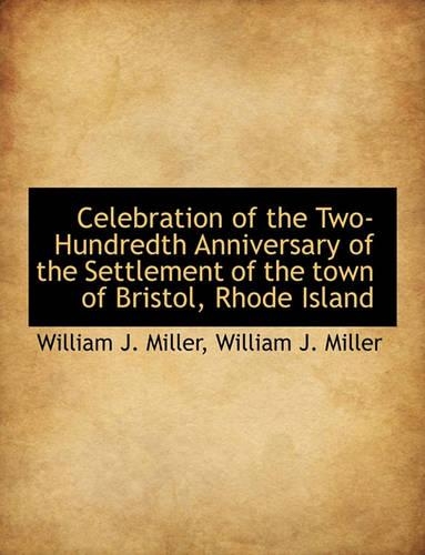 Celebration of the Two-Hundredth Anniversary of the Settlement of the Town of Bristol, Rhode Island