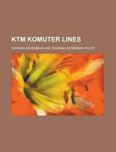 Ktm Komuter Lines: Rawang-Seremban Line, Rawang-Seremban Line Stations, Sentul-Port Klang Line Stations, Kuala Lumpur Sentral Railway Sta(English)