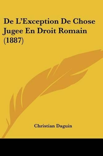 De L'Exception De Chose Jugee En Droit Romain (1887)