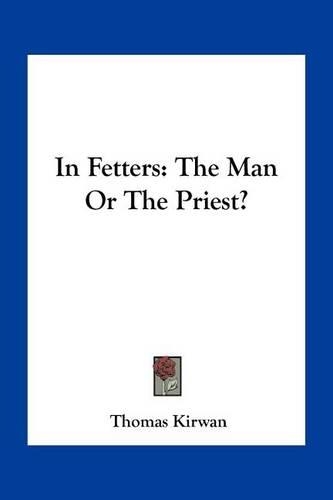 In Fetters: The Man Or The Priest?(English)