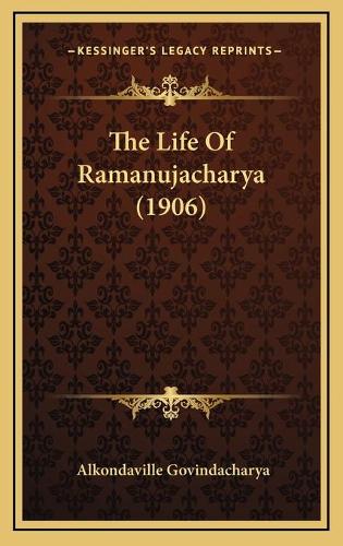 The Life Of Ramanujacharya (1906)
