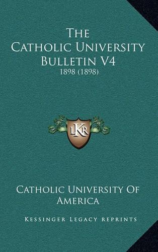The Catholic University Bulletin V4