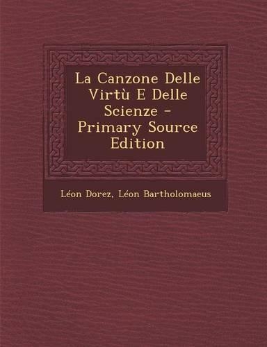 La Canzone Delle Virtu E Delle Scienze: (Italian)